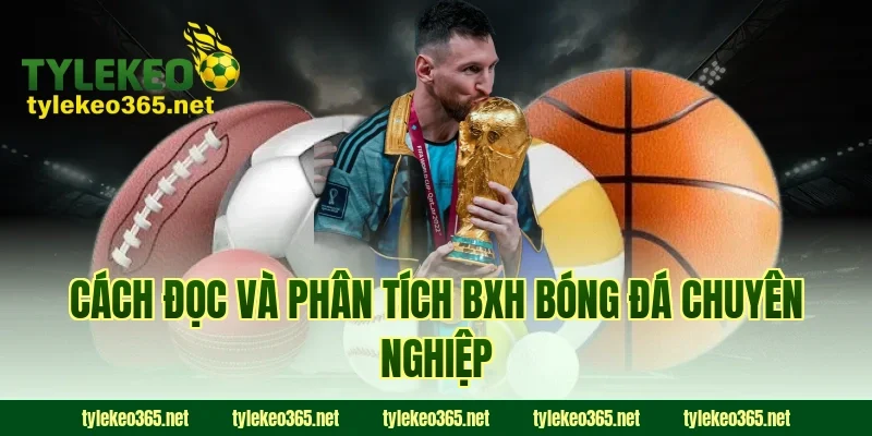 Cách đọc và phân tích bxh bóng đá chuyên nghiệp